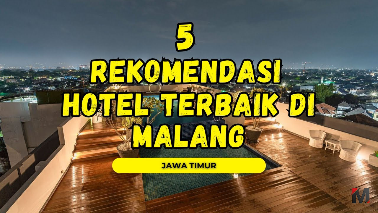 Hotel Terbaik Malang untuk Liburan Nyaman dan Berkesan